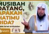Tidak Semua Orang Mampu Rida dengan Musibah – Syaikh Sa’ad al-Khatslan #NasehatUlama