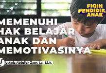 Fikih Pendidikan Anak: Memenuhi Hak Belajar Anak dan Memotivasinya – Ustadz Abdullah Zaen, Lc., M.A.