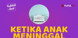 3 Keutamaan yang Didapat Orangtua yang Bersabar ketika Anaknya Meninggal – Fadhilah Amal