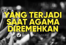 Yang Terjadi ketika Agama Satu-satunya yang Allah Ridhoi Diremehkan – Ustadz Sufyan Bafin Zen