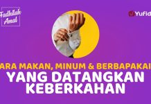 Cara Makan, Minum dan Berpakaian yang Mengundang Keberkahan – Fadhilah Amal