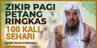 Baca Zikir Ini di Pagi dan Petang 100 Kali, Besar Sekali Pahalanya – Syaikh Sa’ad al-Khatslan