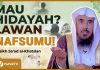 Kalau Mau Hidayah, Lawan Nafsumu! Hidayah Tidak Datang Tanpa Perjuangan – Syaikh Sa’ad al-Khatslan