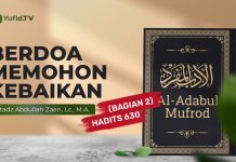 Kajian Hadits: Berdoa Memohon Keselamatan (Hadits 630 Bagian 2) – Ustadz Abdullah Zaen, L.c., M.A.