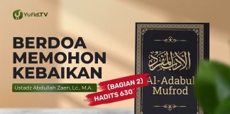 Kajian Hadits: Berdoa Memohon Keselamatan (Hadits 630 Bagian 2) – Ustadz Abdullah Zaen, L.c., M.A.
