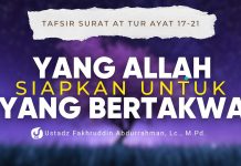Kabar Gembira untuk Orang Bertakwa dalam Surat At-Tur Ayat 17-21 -Ustadz Fakhruddin Abdurahman M.Pd.