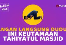 Jangan Langsung Duduk! Ini Keutamaan Tahiyatul Masjid – Fadhilah Amal