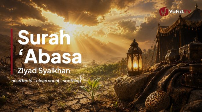Murottal Surat Abasa | Bacaan Al-Qur’an Tartil Jernih Suara Asli