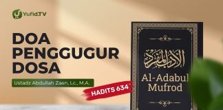 Kajian Hadits: Doa Penggugur Dosa (Hadits 634) – Ustadz Abdullah Zaen, Lc., M.A.