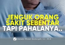Balasan bagi Orang yang Menjenguk Orang Sakit – Ustadz Mizan Qudsiyah, M.Pd.