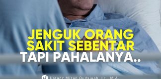 Balasan bagi Orang yang Menjenguk Orang Sakit – Ustadz Mizan Qudsiyah, M.Pd.