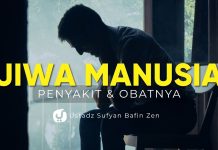 Kenali Jiwa Manusia, Penyakit dan Obatnya Biar Selamat. Bagian 1 – Ustadz Sufyan Bafin Zen