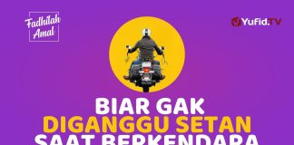 Biar Gak Diganggu Setan saat Berkendara – Fadhilah Amal