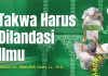 Amalan Hati #30: Takwa Harus Dilandasi Ilmu – Ustadz Abdullah Zaen, Lc., M.A.