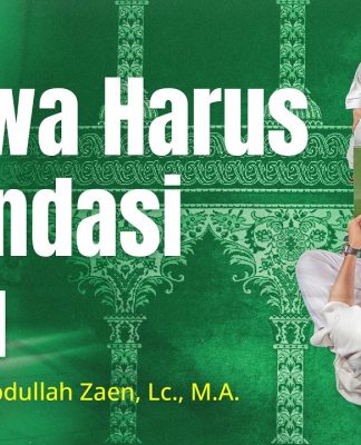 Amalan Hati #30: Takwa Harus Dilandasi Ilmu – Ustadz Abdullah Zaen, Lc., M.A.