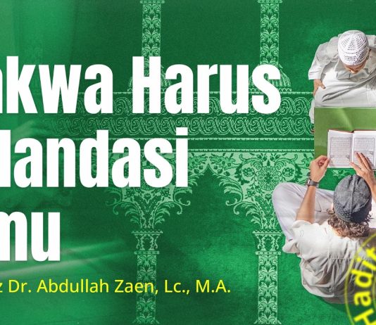 Amalan Hati #30: Takwa Harus Dilandasi Ilmu – Ustadz Abdullah Zaen, Lc., M.A.