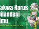 Amalan Hati #30: Takwa Harus Dilandasi Ilmu – Ustadz Abdullah Zaen, Lc., M.A.