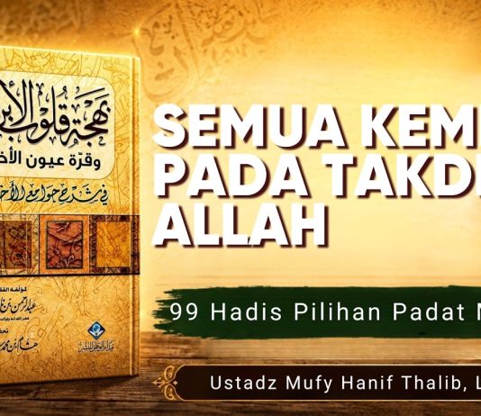 Semua Kembali kepada Takdir Allah – Ustadz Mufy Hanif Thalib, Lc.