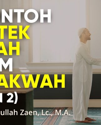 14 Contoh Praktek Hikmah dalam Berdakwah (Bagian 2) – Ustadz Dr. Abdullah Zaen, Lc., M.A.