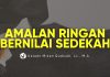 Gak Selalu Pakai Uang, Cukup Amalan Ringan Ini, Pahalanya Seperti Sedekah – Ust. Mizan Qudsiyah
