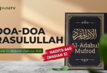 Kajian Hadits: Doa-Doa Rasulullah (Hadits 665 Bagian 3) – Ustadz Dr. Abdullah Zaen, Lc., M.A.