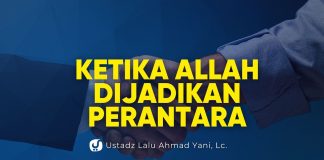 Ketika Allah Dijadikan Perantara di Antara Hamba, Bolehkah? – Ustadz Lalu Ahmad Yani, Lc.