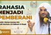 RAHASIA MEMBENTUK HATI YANG PEMBERANI – Syaikh Abdurrazzaq bin Abdil Muhsin Al-Abbad Al-Badr