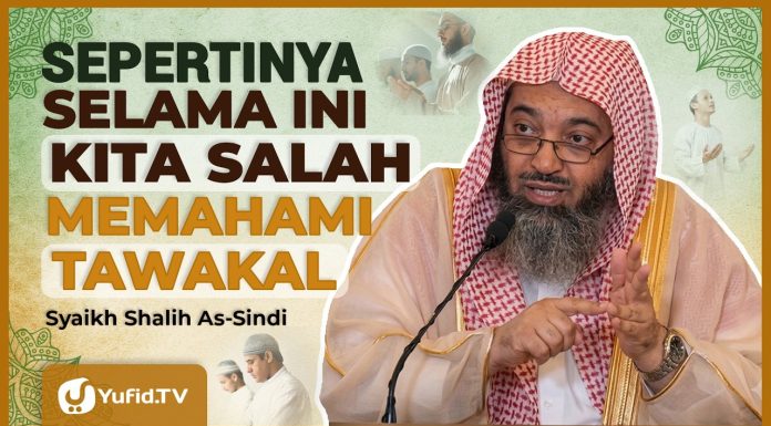4 Kesalahan dalam Memahami Tawakal yang Harus Kita Waspada – Syaikh Shalih As-Sindi #NasehatUlamaYufid.TV – Pengajian & Ceramah Islam