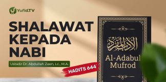 Kajian Hadits: Sholawat Kepada Nabi (Hadits 644) – Ustadz Abdullah Zaen, Lc., M.A.