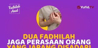 Jangan Remehkan! Ini Balasan bagi yang Menjaga Perasaan Orang Lain – Fadhilah Amal