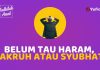Ketika Ketemu Hal yang Meragukan, Haram, Makruh atau Syubhat? -Fadhilah Amal