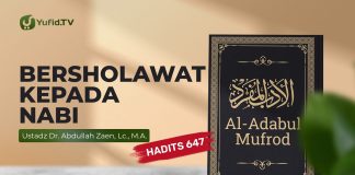 Kajian Hadits: Sholawat Kepada Nabi (Hadits 647) – Ustadz Abdullah Zaen, Lc., M.A.