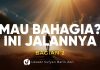 Mencari Kebahagiaan? Mulailah dari Sini (Bagian 2) – Ustadz Sufyan Bafin Zen