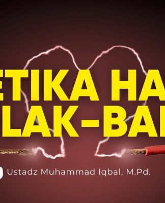 Kadang Merasa Dekat dengan Akhirat, Kadang Merasa Jauh, Apa Kata Nabi? – Ustadz Muhammad Iqbal