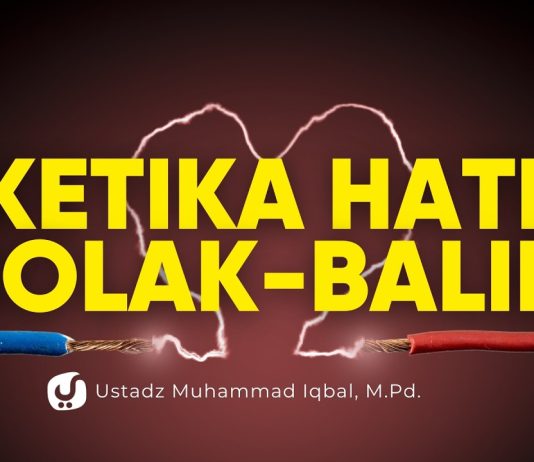 Kadang Merasa Dekat dengan Akhirat, Kadang Merasa Jauh, Apa Kata Nabi? – Ustadz Muhammad Iqbal