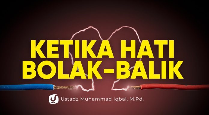 Kadang Merasa Dekat dengan Akhirat, Kadang Merasa Jauh, Apa Kata Nabi? – Ustadz Muhammad Iqbal