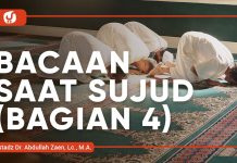Fikih Doa dan Dzikir: Bacaan Saat Sujud (Bagian 4) – Ustadz Abdullah Zaen, Lc., M.A.