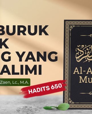 Kajian Hadits: Doa Buruk Untuk Orang Yg Menzalimi (Hadits 650) – Ustadz Abdullah Zaen, Lc., M.A.