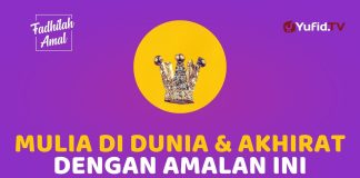 Banyak Orang Mencari Kemuliaan, Tapi Amal Ini Justru Sering Dilupakan – Fadhilah Amal