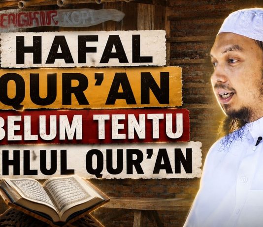 Hafal Al-Quran Belum Tentu Ahlul Quran, Lalu Siapa Ahlul Quran? | Motivasi Islam – Ustadz Abdurrahim