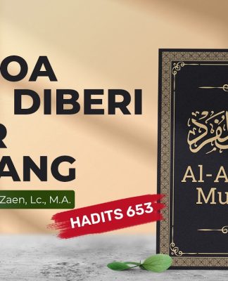 Kajian Hadits: Berdoa Agar Diberi Umur Panjang (Hadits 653) – Ustadz Dr. Abdullah Zaen, Lc., M.A.
