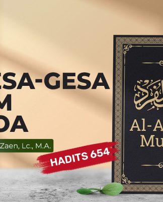 Kajian Hadits: Tidak Tergesa-gesa dalam Berdoa (Hadits 654) – Ustadz Abdullah Zaen, Lc., M.A.