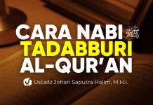 Ternyata Begini Cara Rasulullah ﷺ Berinteraksi dengan Al-Qur’an – Ustadz Johan Saputra Halim, M.H.I.