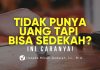 Ternyata Tidak Punya Uang pun Bisa Bersedekah! Ini Caranya! – Ustadz Mizan Qudsiyah, M.A.
