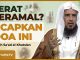 UCAPKAN DOA INI AGAR KUAT DAN BERSEMANGAT BERIBADAH – Syaikh Sa’ad Al-Khatslan #NasehatUlama