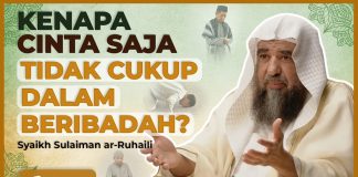 3 PILAR IBADAH HATI: CINTA, TAKUT, DAN HARAP KEPADA ALLAH – Syaikh Sulaiman Ar-Ruhaili #NasehatUlama