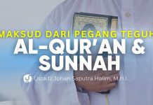Berpegang Teguh pada Al-Qur’an dan Sunnah, Apa Maksudnya? – Ustadz Johan Saputra Halim, M.H.I.