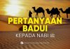 Pertanyaan Orang-orang Badui kepada Rasulullah ﷺ – Ustadz Muhammad Iqbal, M.Pd.