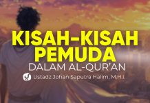 Kisah Pemuda dalam Al-Qur’an yang Tidak Biasa! Ini Pelajaran yang Bisa Kita Ambil – Ust. Johan Saputra