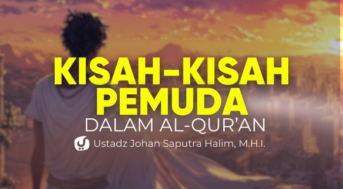 Kisah Pemuda dalam Al-Qur’an yang Tidak Biasa! Ini Pelajaran yang Bisa Kita Ambil – Ust. Johan Saputra